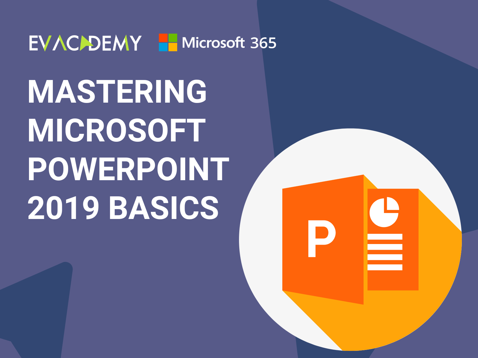 Mastering Microsoft Powerpoint 2019 Basics